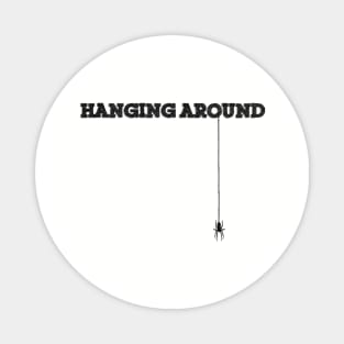 Hanging Around Magnet